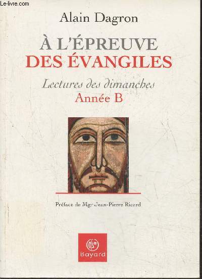 A l'preuve des Evangiles- Lectures des dimanches Anne B