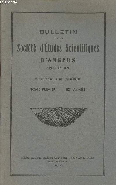 Bulletin de la socit d'tudes scientifiques d'Angers- Tome LXXIV, 1er fasc., IIIe srie Tome I- 80e anne-Sommai