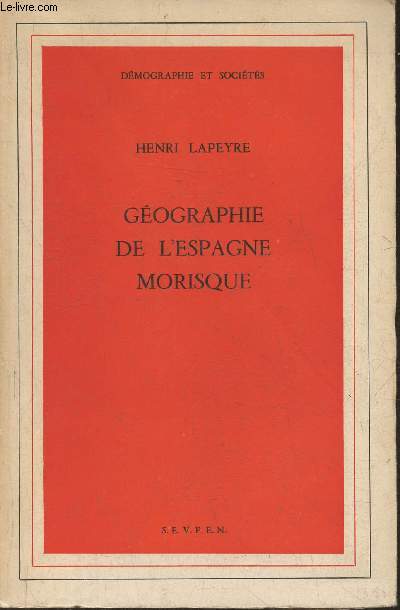 Dmographie et socits II: Geographie de l'Espagne Morisque