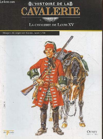 L'Histoire de la cavalerie- La cavalerie de Louix XV- Fascicule seul (pas de figurine)