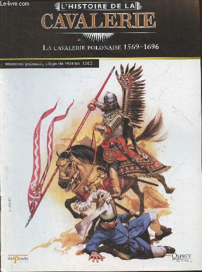L'Histoire de la cavalerie- La cavalerie Polonaise 1569-1696 - Fascicule seul (pas de figurine)