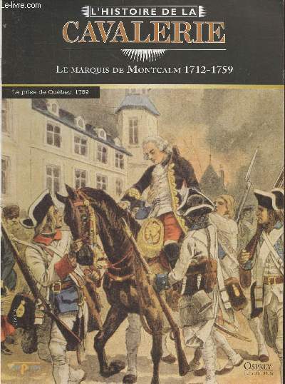 L'Histoire de la cavalerie- Le marquis de Montcalm 1712-1759- Fascicule seul (pas de figurine)