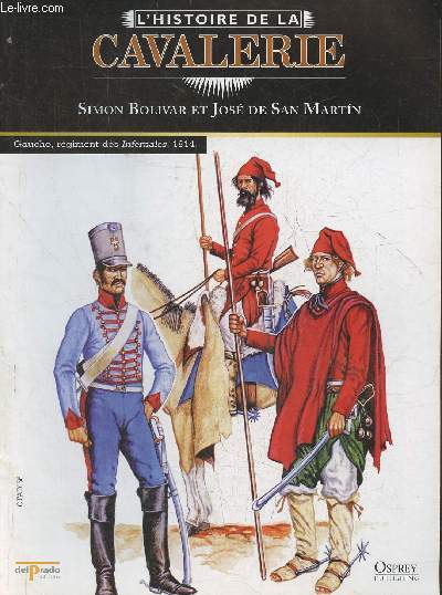 L'Histoire de la cavalerie- Simon Bolivar et Jos de Sant Martin- Fascicule seul (pas de figurine)