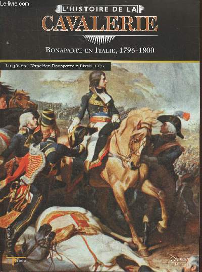 L'Histoire de la cavalerie- Bonaparte en Italie 1796-1800- Fascicule seul (pas de figurine)