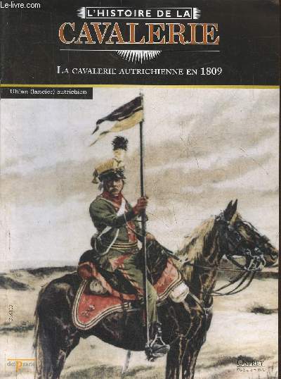 L'Histoire de la cavalerie- La cavalerie autrichienne en 1809- Fascicule seul (pas de figurine)