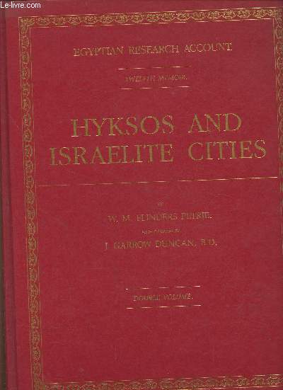 Hyksos and Israelite cities (British school of archaeology in Egypt and Egyptian research account 12th year 1906)