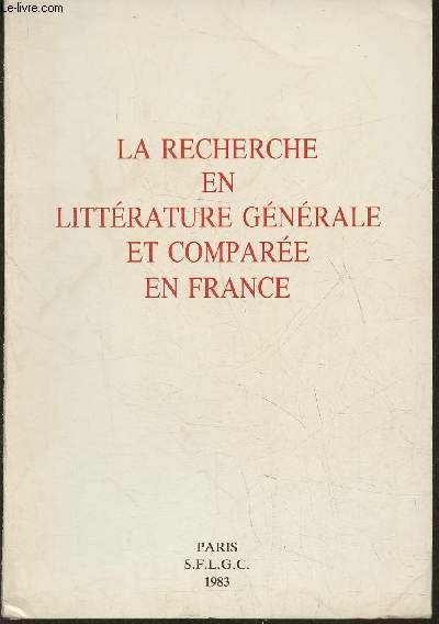 La recherche en littrature gnrale et compare en France- Aspects et problmes