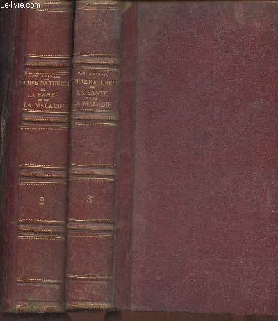 Histoire naturelle de la sant et de la maladie chez les vgtaux et ches les animaux en gnral et en particulier chez l'homme Tomes 2 et 3 (2 volumes)