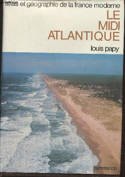 Atlas et gographie du Midi Atlantique- Portrait de la France moderne