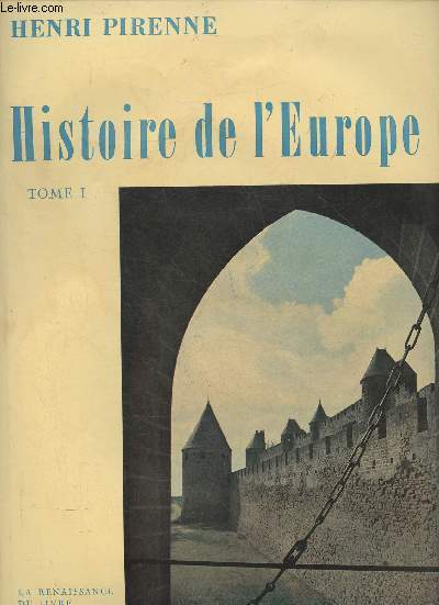 Histoire de l'Europe Tome I: Des invasions au XVIe sicle