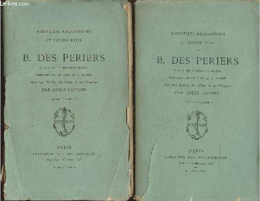 Nouvelles rcrations et joyeux devis de B.des Periers suivis du Cymbalum Mundi Tomes I et II (2 volumes) (rimprims par les soins de D. Jouaust)