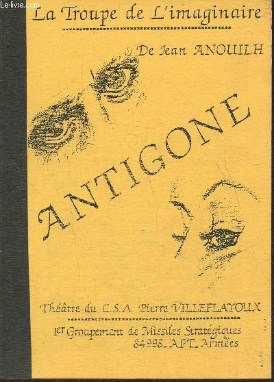 Antigone- La Troupe de l'imaginaire- Thtre du C.S.A. Pierre Villeflayoux, 1er groupement de missiles stratgiques