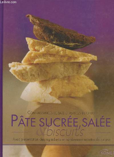 Pte sucre sale & biscuits avec prsentation des ingrdients et nombreuses recettes de cuisine (Collection 