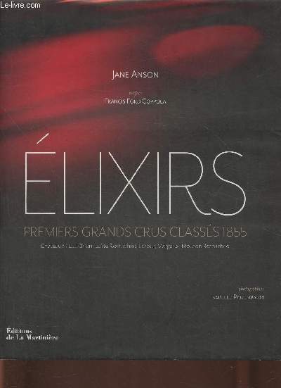 Elixirs, premiers grands crus calsss 1855- Chteaux Haut-Brion, Lafite Rothchild, Latour, Margaux, Mouton Rothschild
