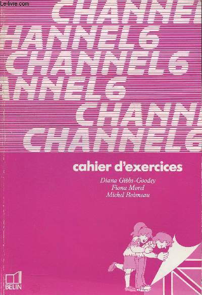 Channel 6- Cahier d'exercices