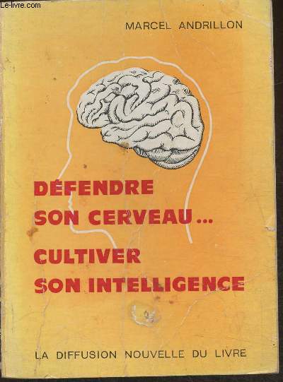 Dfendre son cerveau, cultiver son intelligence