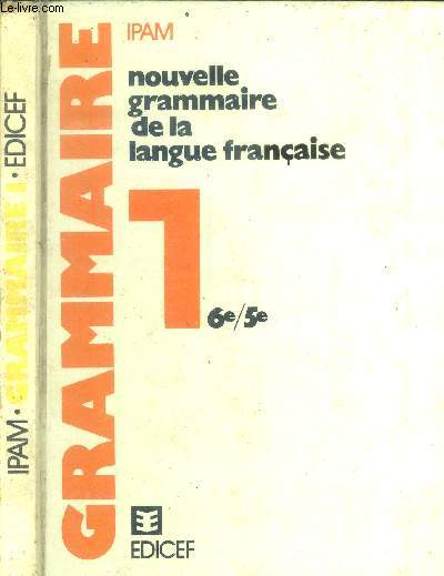 Nouvelle grammaire de la langue franaise pour les lves de l'enseignement secondaire d'Afrique. Vol. I classe de 6e et de 5e.