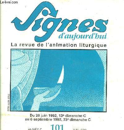 Signes d'aujourd'hui la revue de l'animation liturgique N 101, mai 1992 anne C. Du 28 juin 1992 au 6 septembre 1992