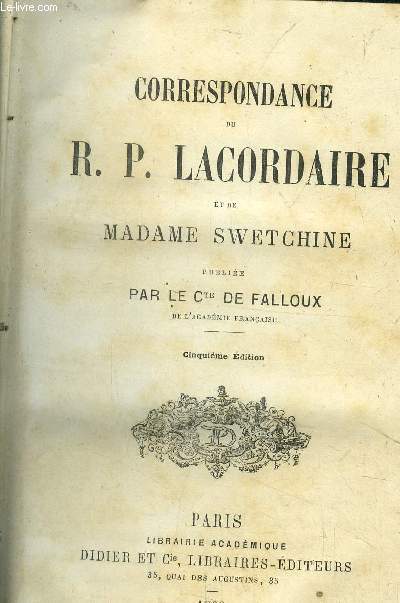 Correspondance de R.P. Lacordaire et de Madame Swetchine, cinquime dition