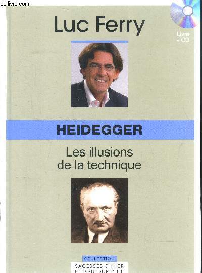 Heidegger - Les illusions de la technique
