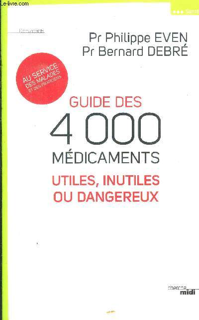 Guide des 4000 mdicaments utiles, inutiles ou dangereux