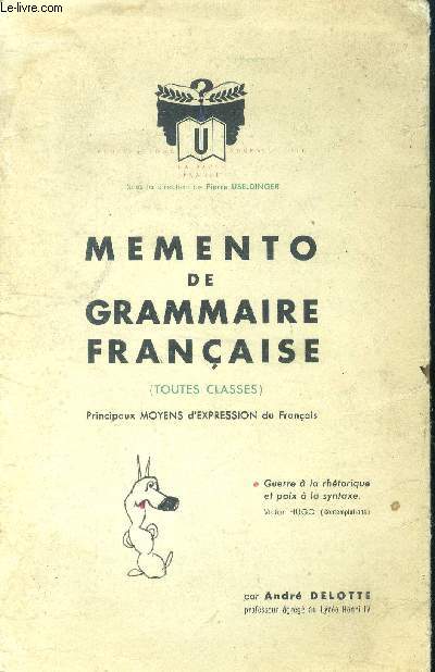 Memento de grammaire franaise (Toutes classes) Principaux moyens d'expression du franais