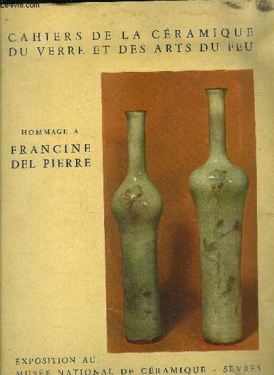 Cahiers de la Cramique, du verre et des arts du feu supplment au n42-43 : Hommage  Francine del Pierre