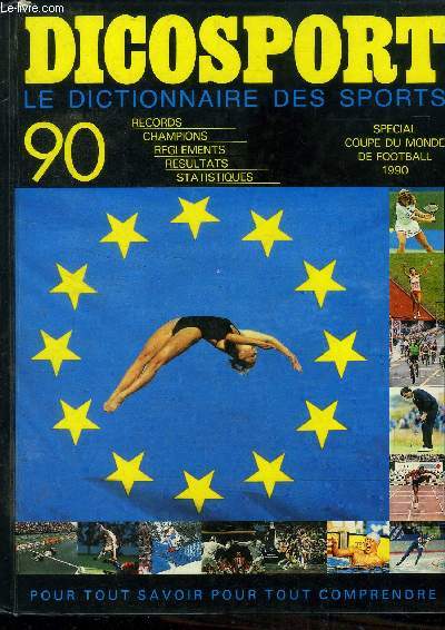 Dicosport 90 : Le dictionnaire des sports pour tout savoir, pour tout comprendre - Records, champions, rglements, rsutats, statistiques - Spcial coupe du monde de football 1990