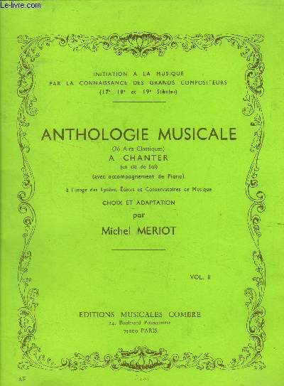 Anthologie musicale Volume 2 : 26 airs classiques  chanter en cl de sol avec accompagnement de piano  l'usage des lyces, coles et conservatoire de musique - (Collection : 