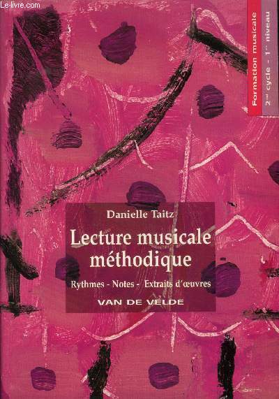 Lecture musicale mthodique - Formation musicale 2nd cycle - 1er niveau : Rythmes - notes - extraits d'oeuvres