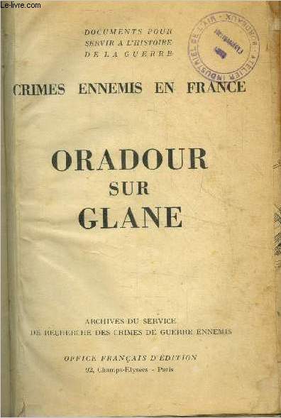 Crimes ennemis en France : Oradour sur Glane (Collection : 