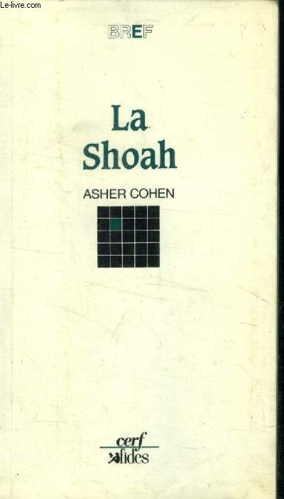 La Shoah : L'anantissement des Juifs d'Europe (1933-1945) - (Collection 