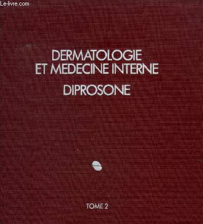 Dermatologie et mdecine interne - Diprosone Tome 2