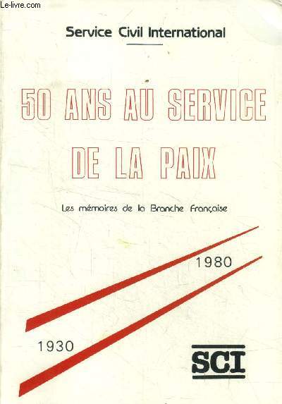 50 ans au service de la paix. Les mmoires de la branche franaise 1930 - 1980
