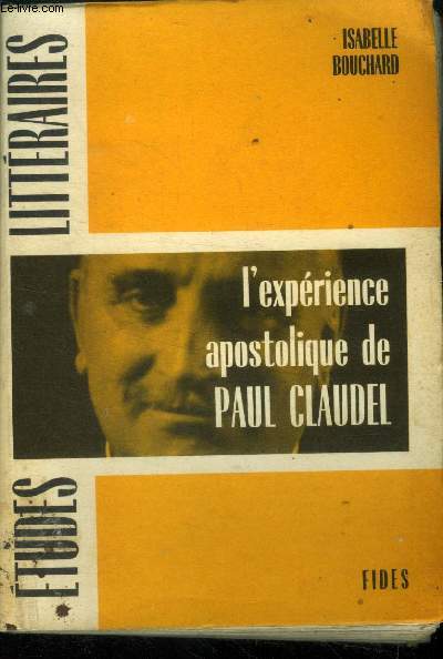 L'exprience apostolique de Paul Claudel d'aprs sa correspondance.Collection 