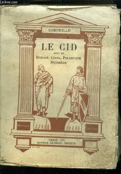 Le Cid suivi de Horace, Cinna, Polyeucte, Nicomde