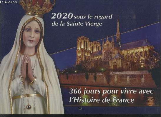 2020 sous le regard de la Sainte Vierge. 366 jours pour vivre avec l'histoire de France