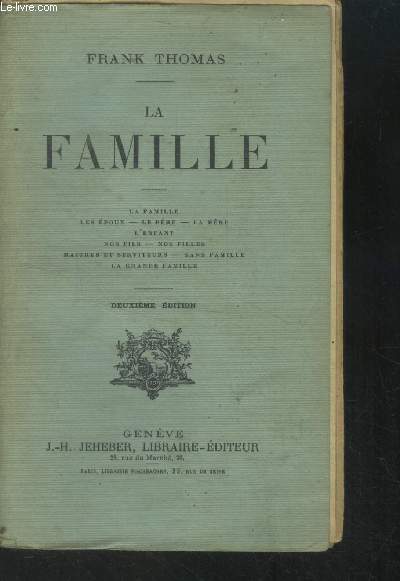 La Famille - Les epoux - Le pre - La Mre - L'Enfant - Nos Fils - Nos Filles - Matres et Serviteurs - Sans Famille - La Grande Famille.