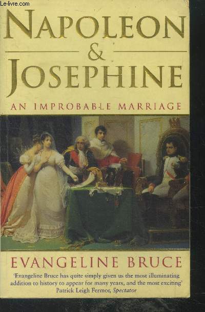 Napoleon & Josephine. An improbable marriage
