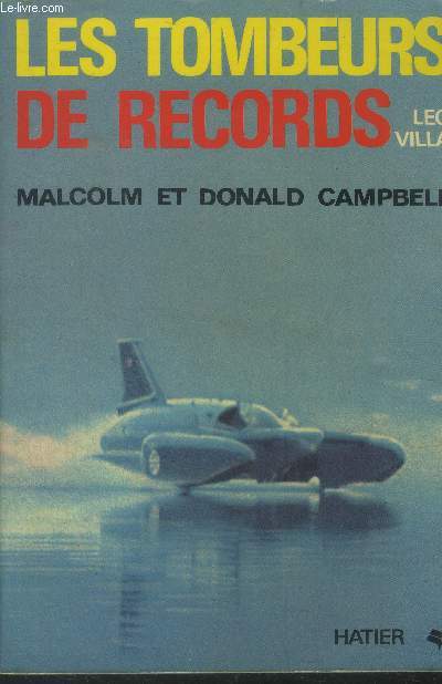 Les tombeurs de records. Malcolm et Donald Campbell