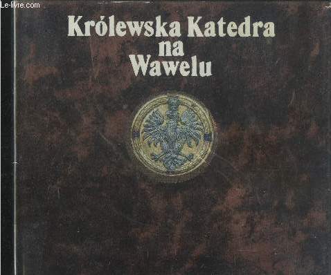 Krolewska katedra na wawelu. Livre en polonais