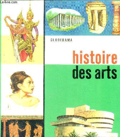 Histoire des arts - Globerama - a la recherche du beau, la vie et l'art au moyen age, moeurs et monde en evolution, taouage et maquillage, la vie a l'age industriel...