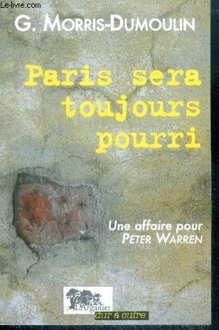 Paris Sera Toujours Pourri - une affaire pour peter warren - roman