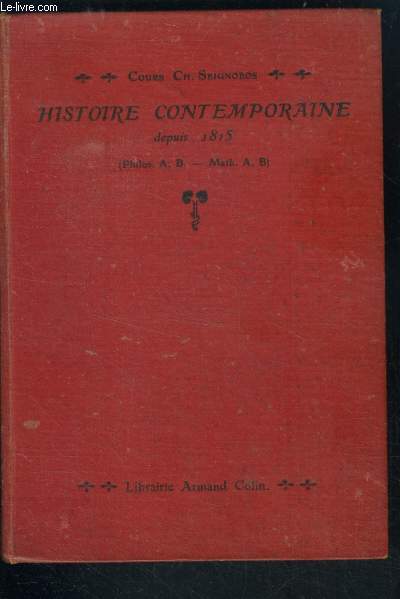 Histoire contemporaine depuis 1815 - 3eme edition - philosophie A, B et mathematiques A, B
