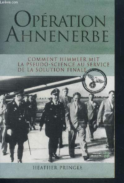 Opration Ahnenerbe : Comment Himmler mit la pseudo-science au service de la solution finale - document