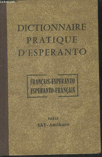 Dictionnaire pratique d'Espranto : Franais - Espranto / Espranto - Franais