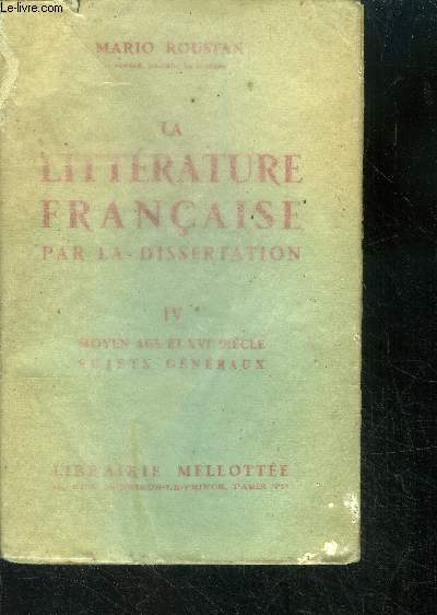 La Littrature Franaise par la dissertation IV Moyen-ge et XVI sicle - sujets gnraux.