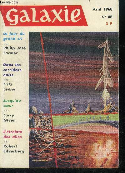 Galaxie N48- avril 1968- le jour du grand cri par philip jose farmer, trois portraits et une priere par frederik pohl, dans les corridors noirs par fritz leiber, l'etreinte des ailes par robert silvrberg, jusqu'au coeur par larry niven, les portes de....