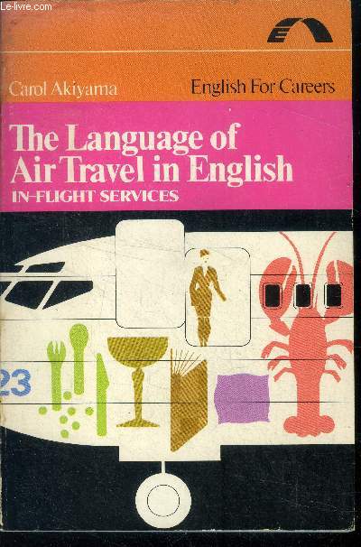 The language of air travel in english : in flight services - english for careers - becoming a flight attendant, training, grooming, assignments and schedules, boarding and takeoff, meal and drink service, mid flight and arrival, parital listing of city...