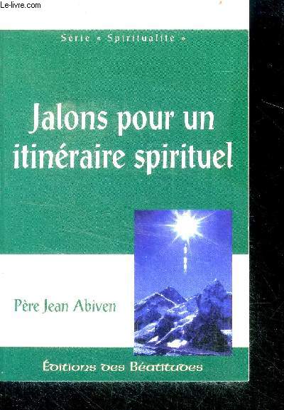 Jalons pour un itinraire spirituel - les petits traites spirituels, serie spiritualite, N28